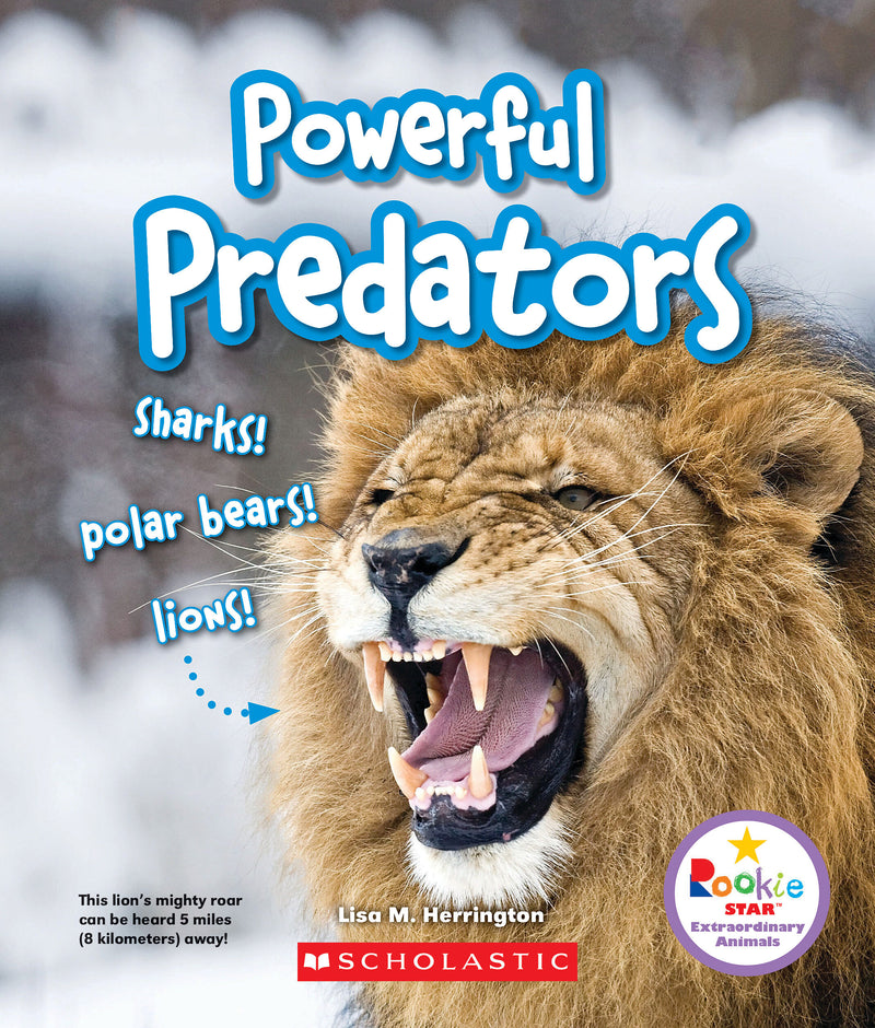 Powerful Predators: Sharks! Polar Bears! Lions! (Rookie Star: Extraordinary Animals)