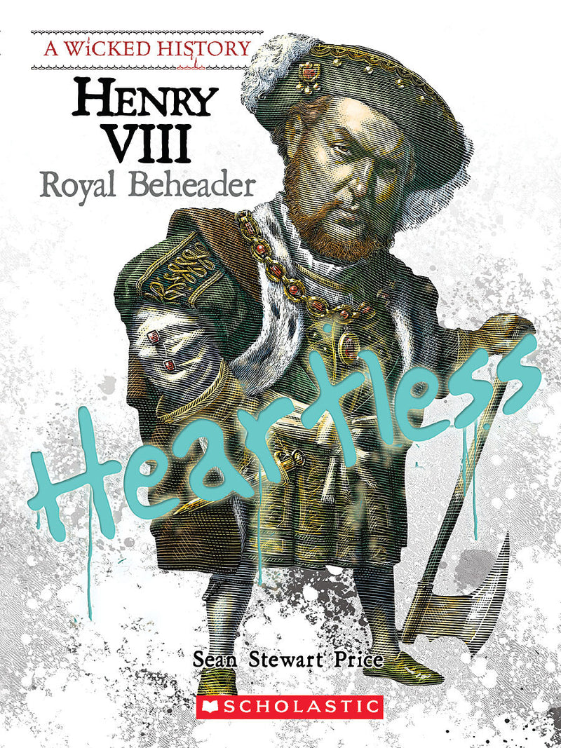 Henry VIII (A Wicked History)