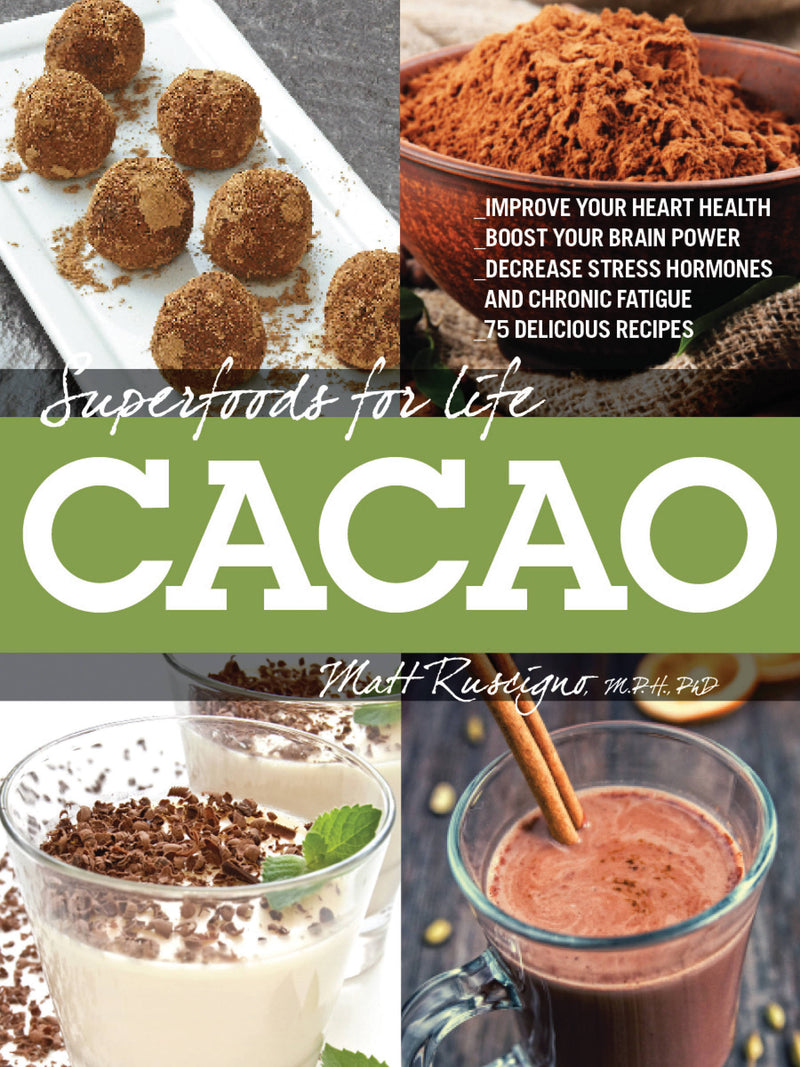 Superfoods for Life, Cacao