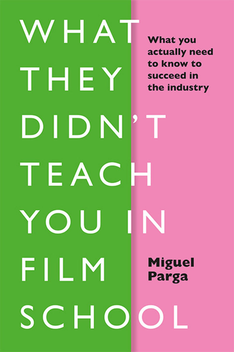 What They Didn't Teach You In Film School
