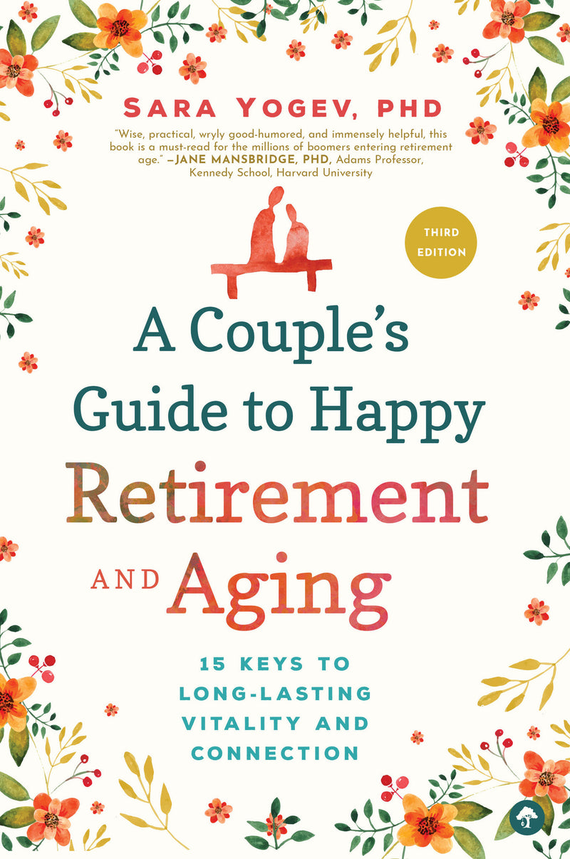 Couples Guide To Happy Retirement & Aging 3e
