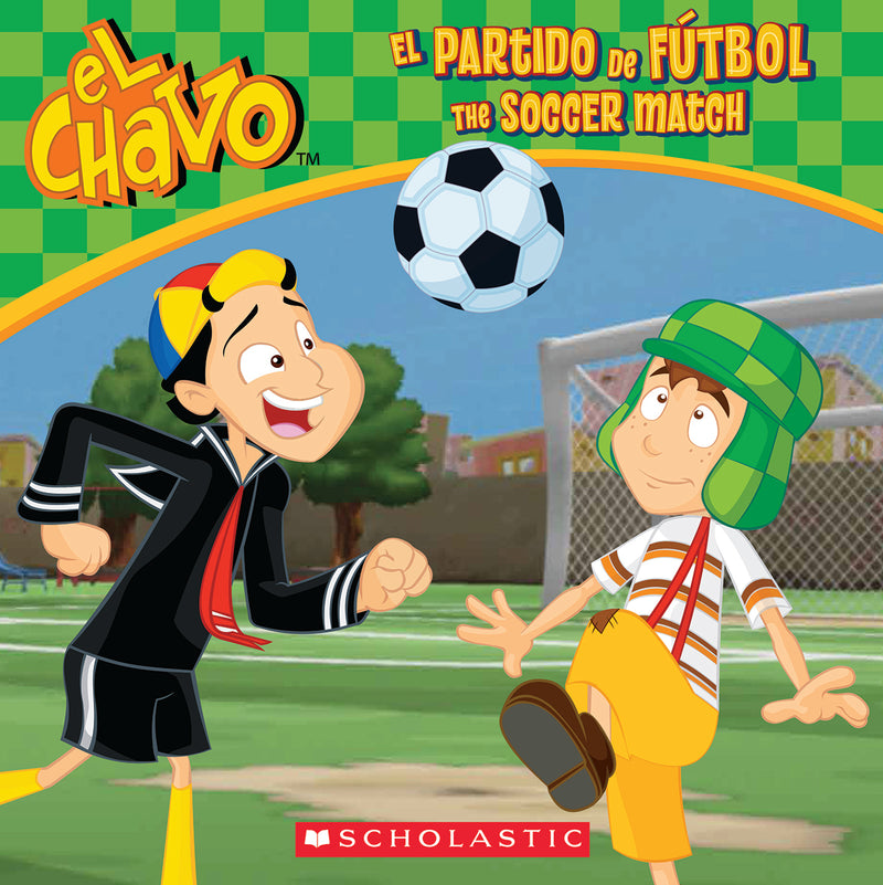 El Chavo: El partido de fútbol / The Soccer Match (Bilingual)