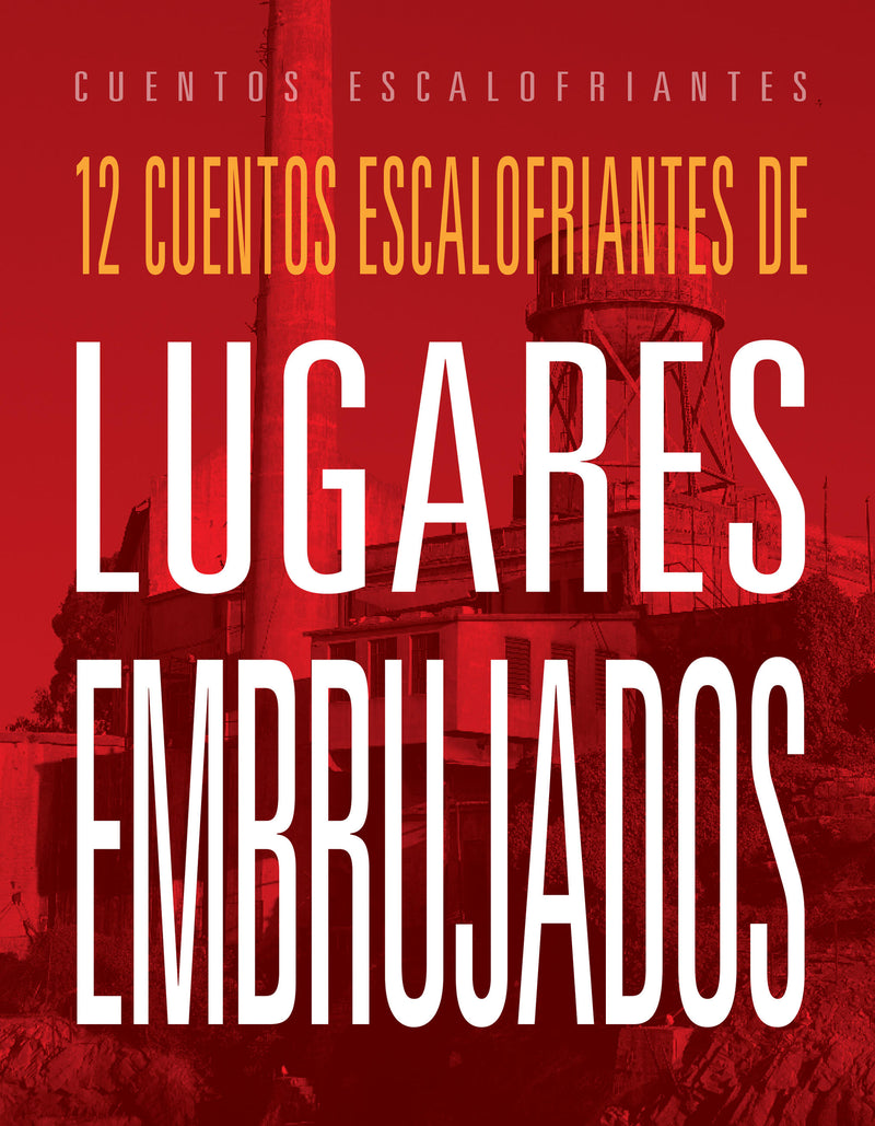 12 cuentos escalofriantes de lugares embrujados