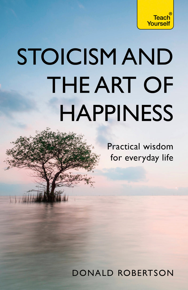 Stoicism and the Art of Happiness
