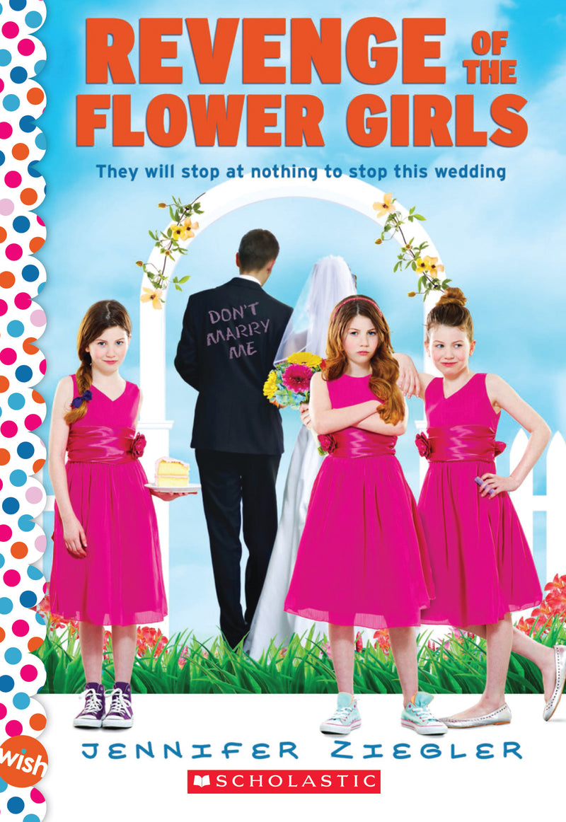 Revenge of the Flower Girls: A Wish Novel