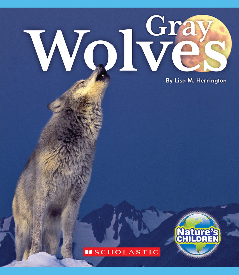 Gray Wolves (Nature's Children)