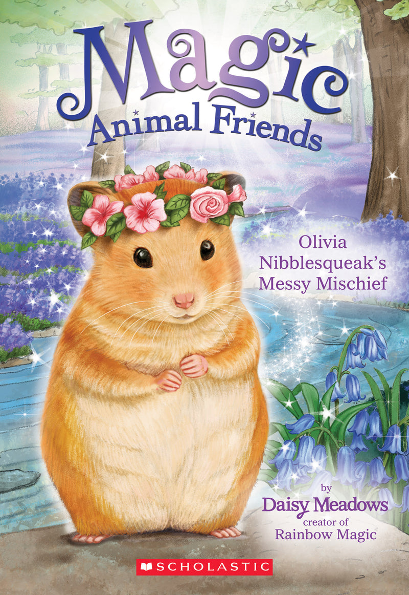 Olivia Nibblesqueak's Messy Mischief (Magic Animal Friends #9)