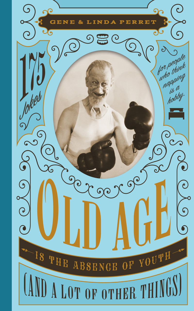Old Age Is The Absence Of Youth & A Lot Of Other Things
