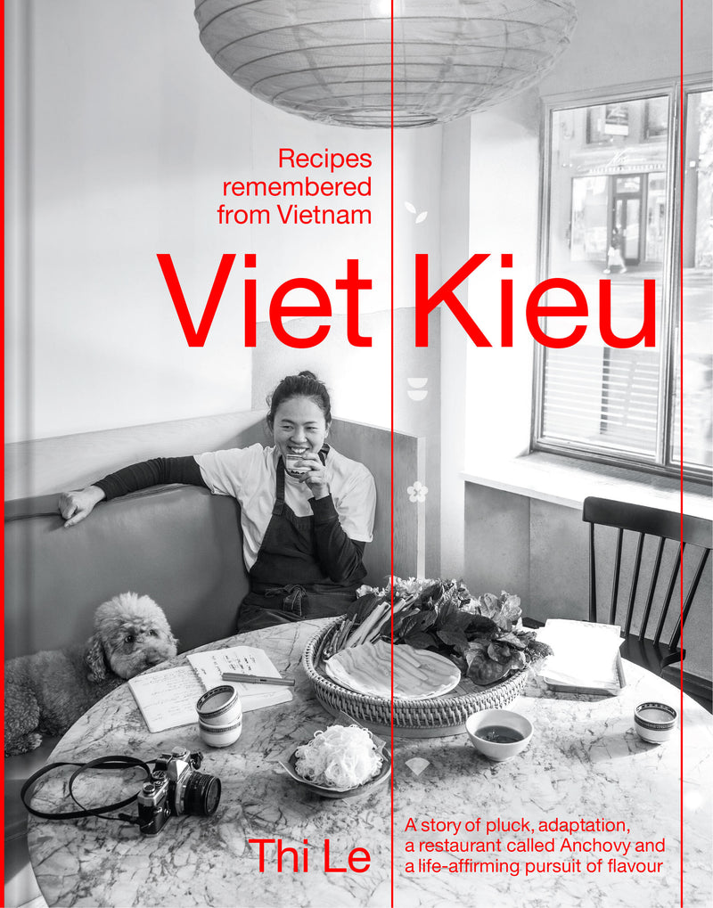 Viet Kieu: Recipes Remembered from Vietnam