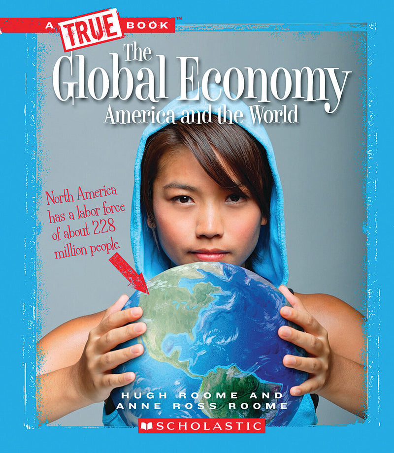 The Global Economy: America and the World (True Book: Great American Business) (Library Edition)