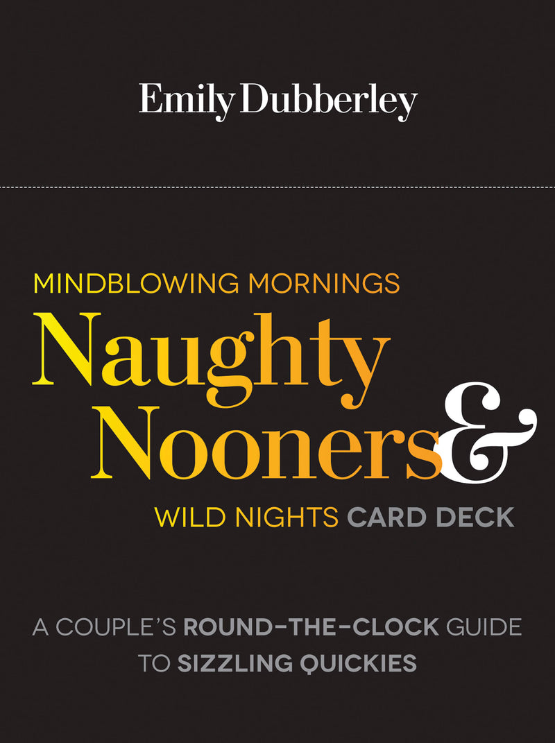 Mindblowing Mornings, Naughty Nooners, and Wild Nights Card Deck