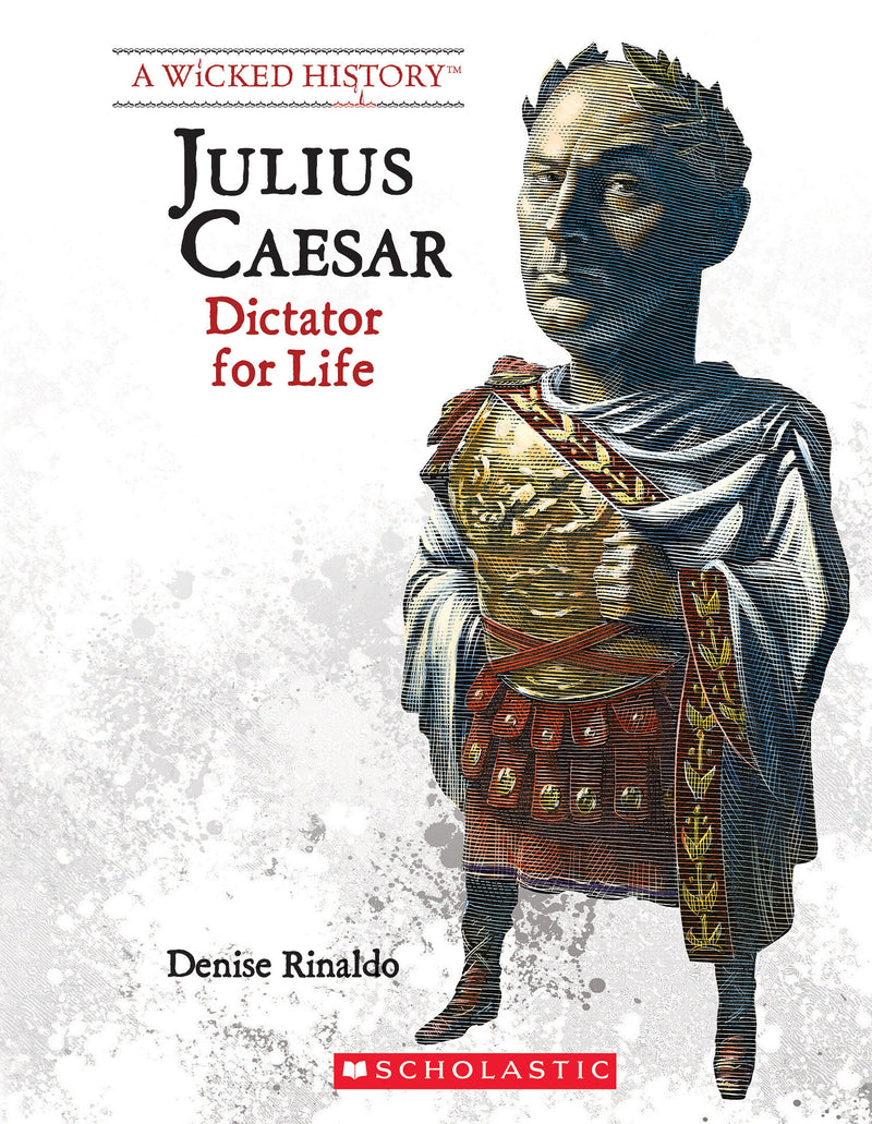 Julius Caesar (Revised Edition) (A Wicked History)