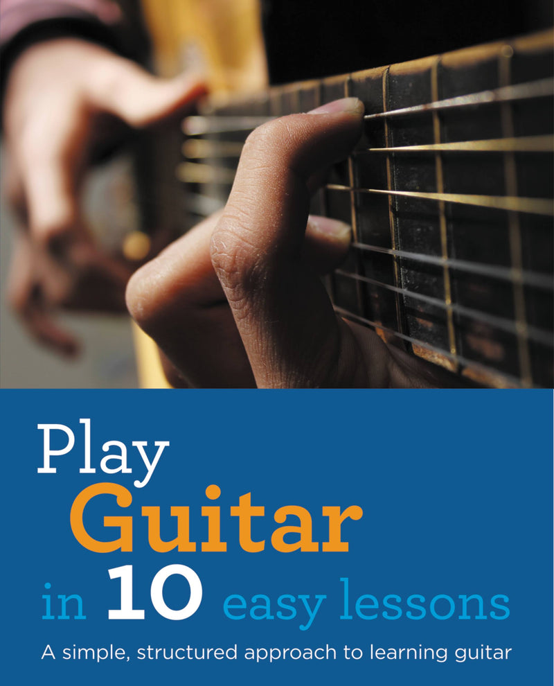 Play Guitar in 10 Easy Lessons