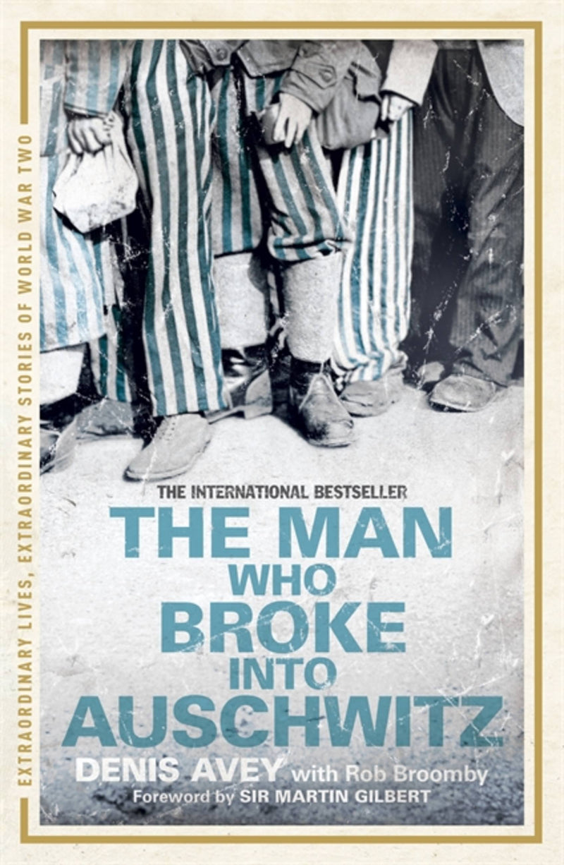 The Man Who Broke Into Auschwitz