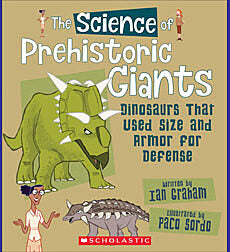 The Science of Prehistoric Giants: Dinosaurs That Used Size and Armor for Defense (The Science of Dinosaurs and Prehistoric Monsters)