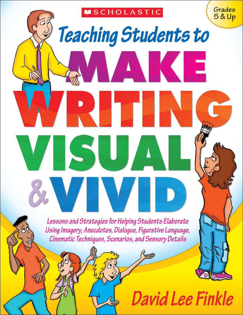 Teaching Students to Make Writing Visual and Vivid