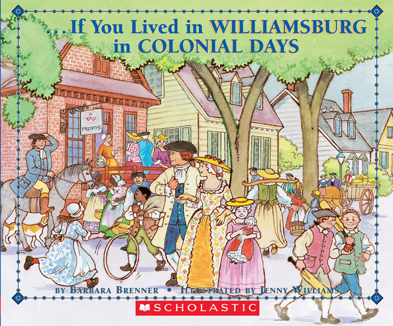 If You Lived In Colonial Williamsburg