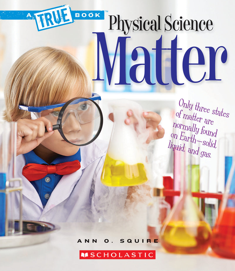 Matter (A True Book: Physical Science)