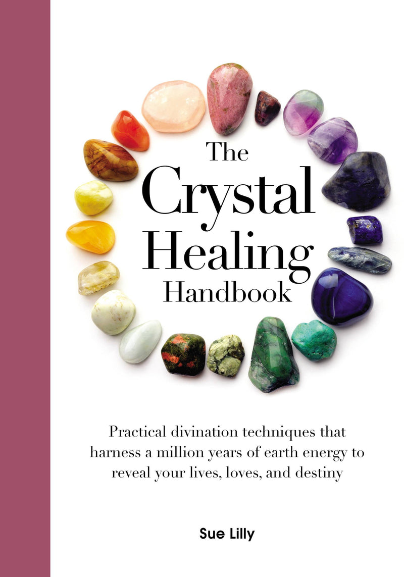 The Crystal Healing Handbook