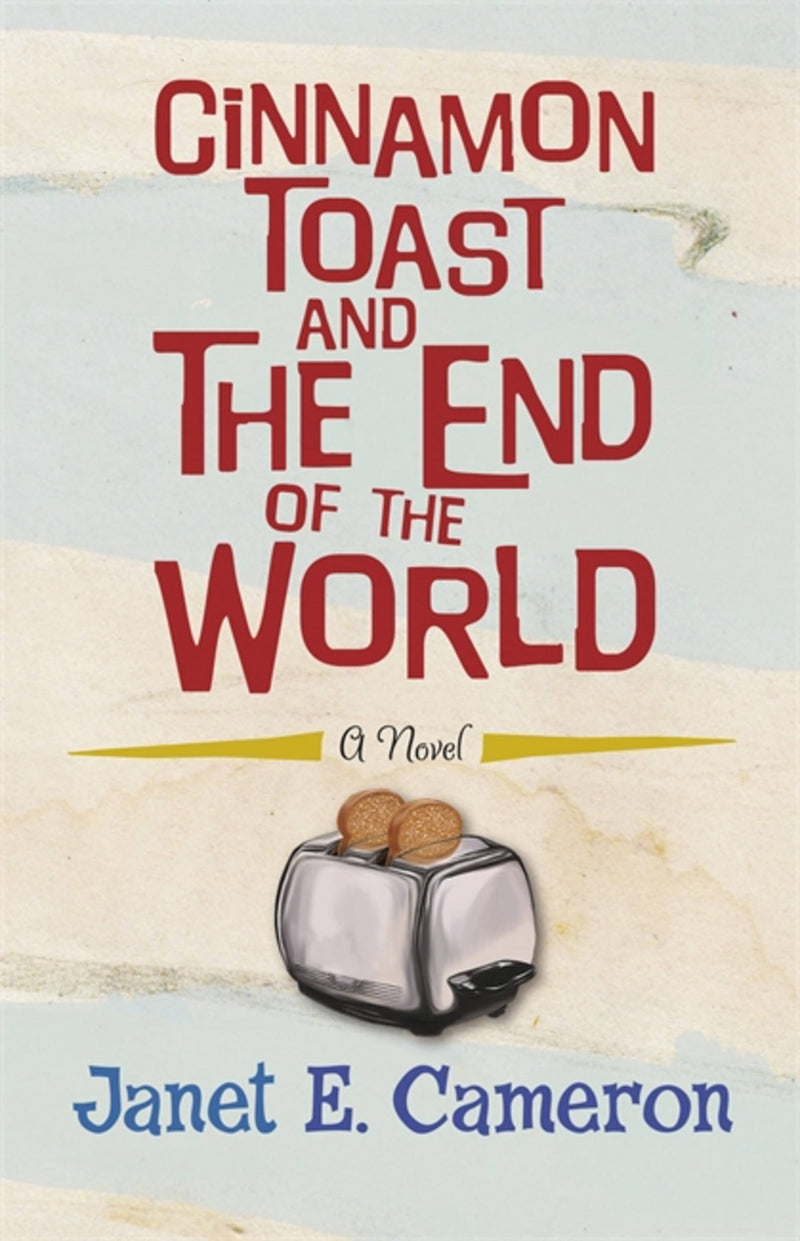 Cinnamon Toast And The End Of The World