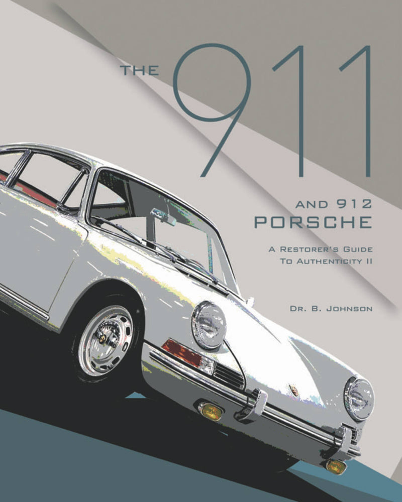 The 911 and 912 Porsche, A Restorer's Guide to Authenticity II