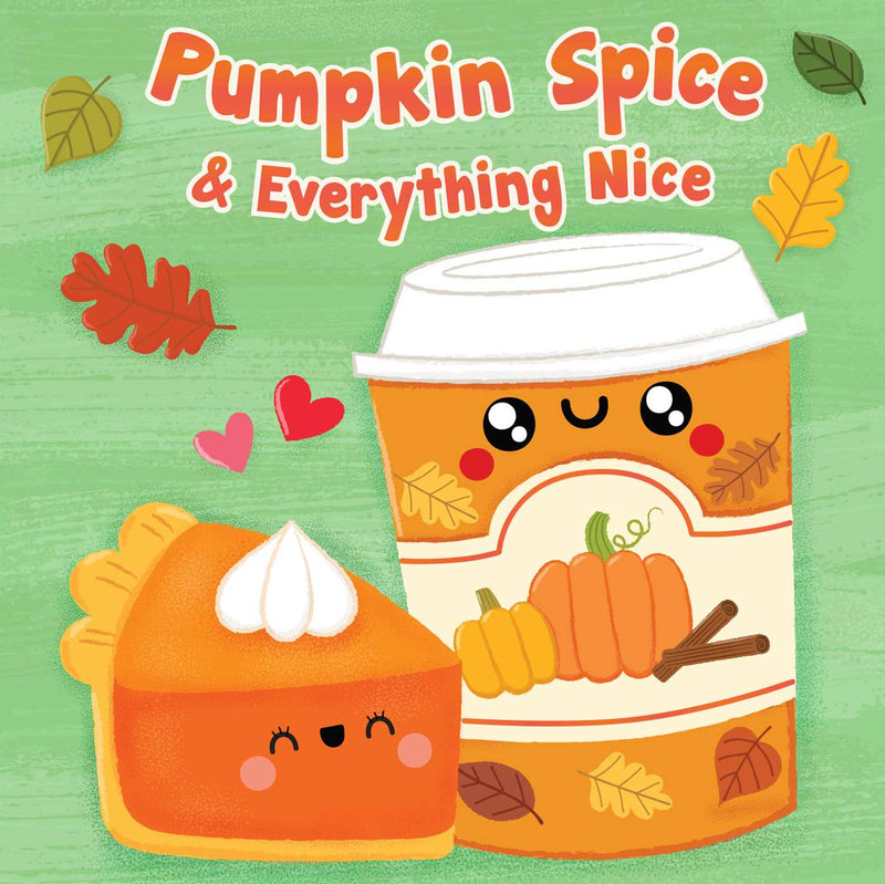Pumpkin Spice & Everything Nice