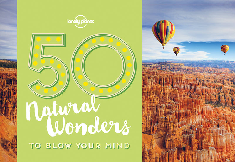 50 Natural Wonders To Blow Your Mind 1