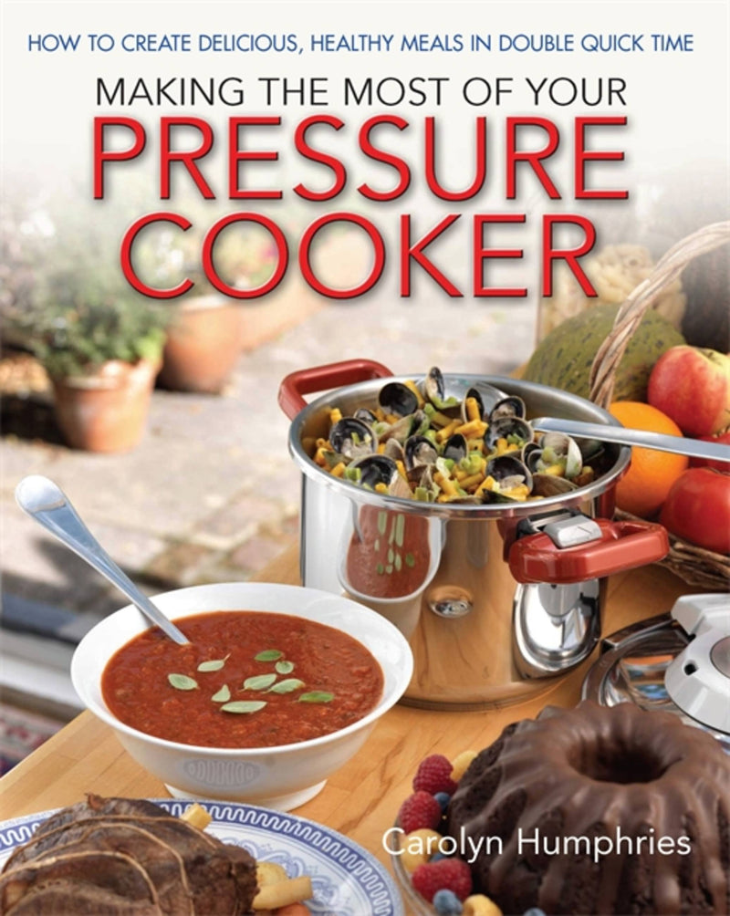 Make The Most Of Your Pressure Cooker