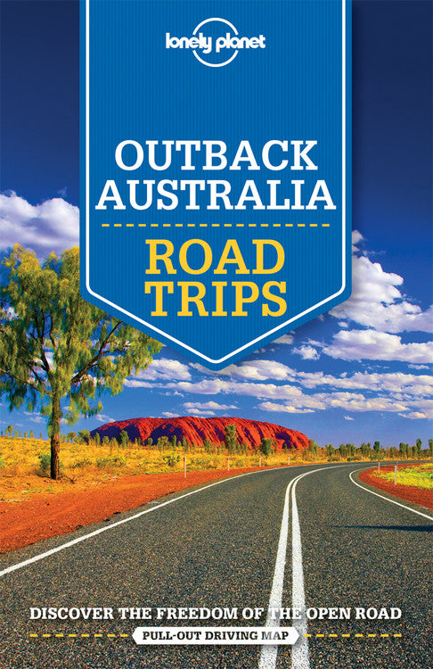 Lonely Planet Outback Australia Road Trips 1