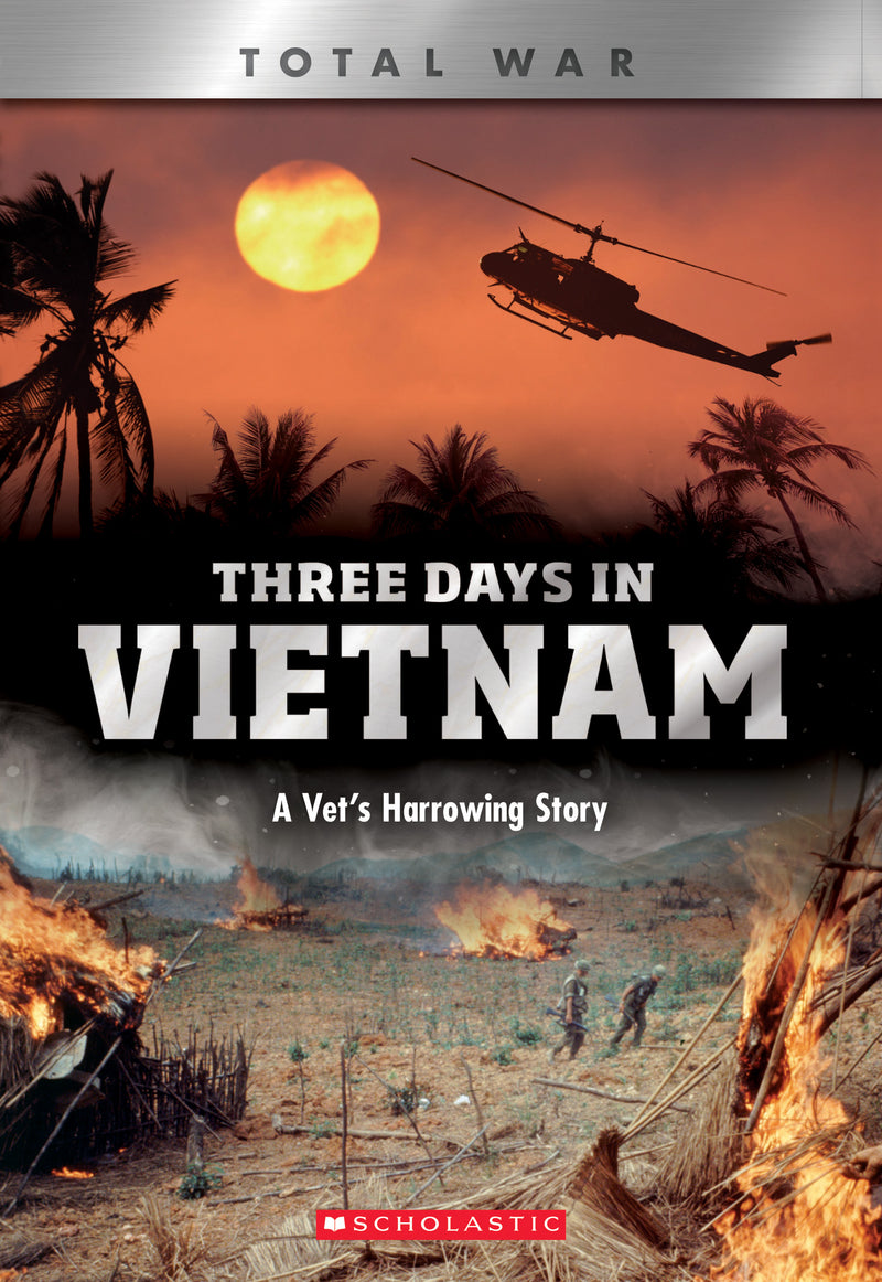 Three Days in Vietnam: A Vet's Harrowing Story (X Books: Total War)