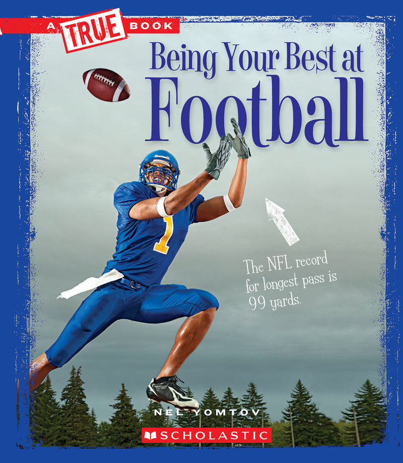 Being Your Best at Football (A True Book: Sports and Entertainment) (Library Edition)