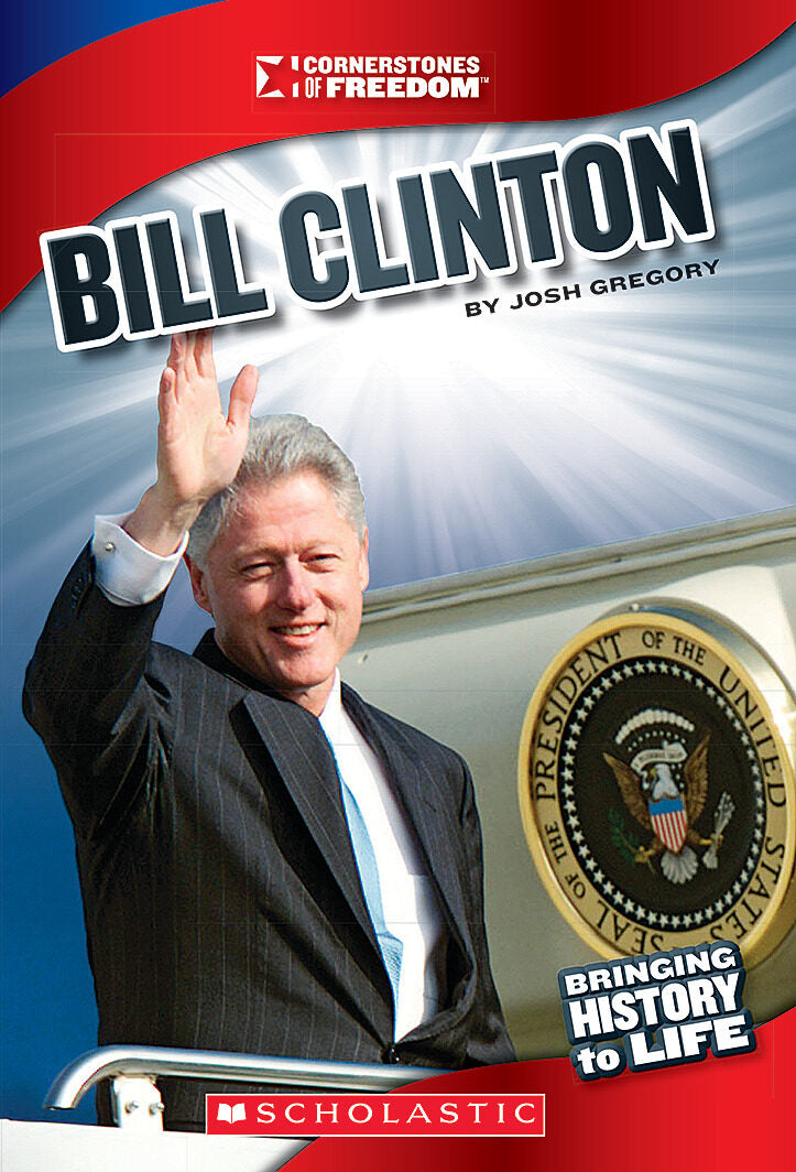 Bill Clinton (Cornerstones of Freedom: Third Series)