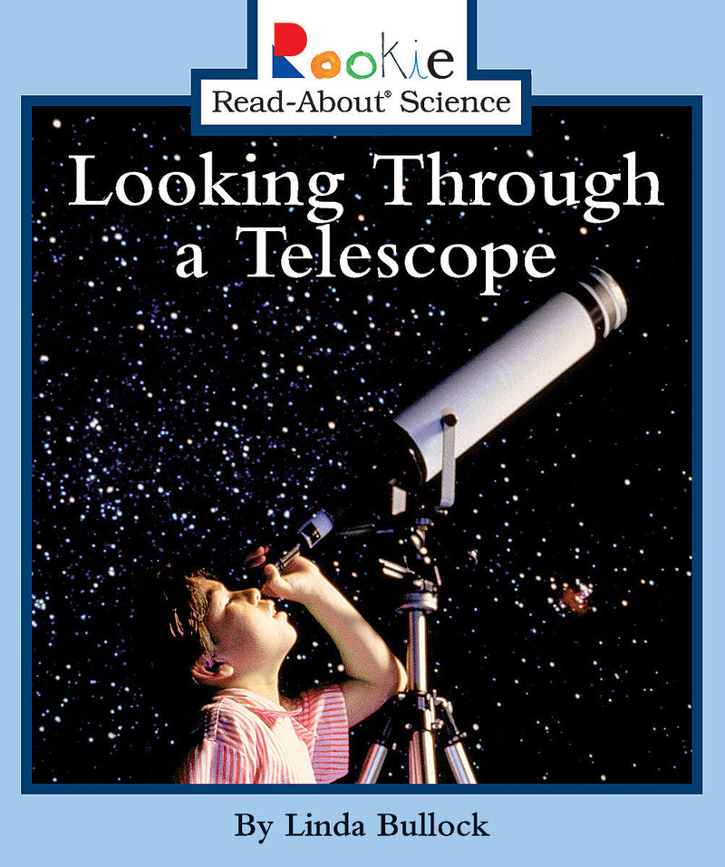 Looking Through a Telescope (Rookie Read-About Science: Physical Science: Previous Editions)