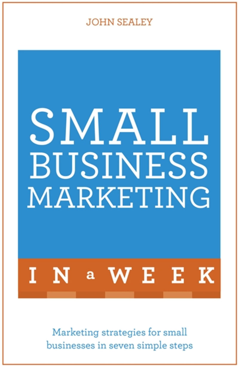 Small Business Marketing in a Week: Teach Yourself