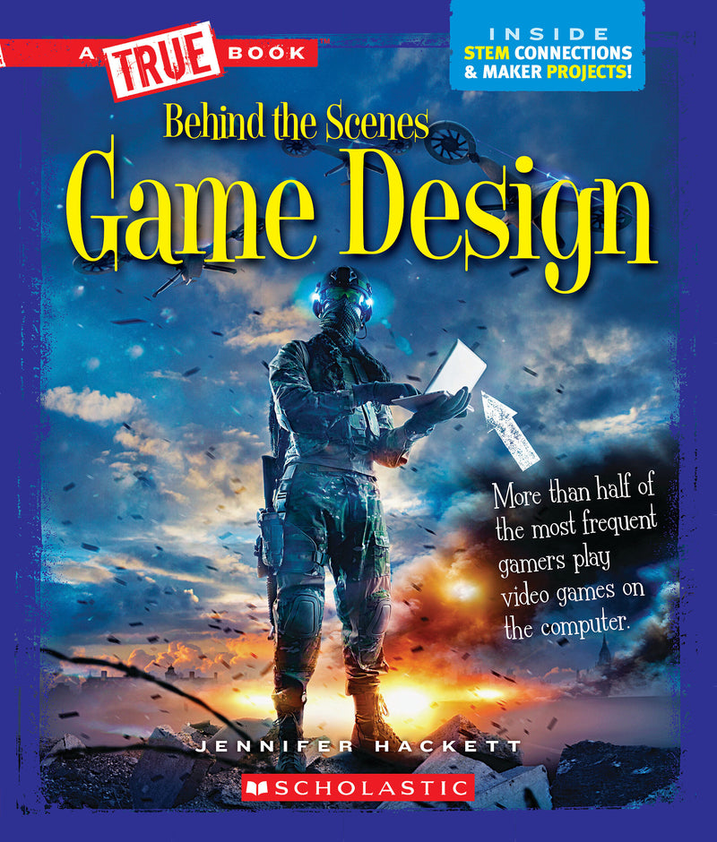 Game Design (A True Book: Behind the Scenes)