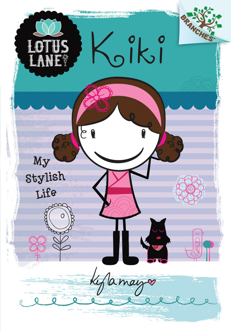 Kiki: My Stylish Life (A Branches Book: Lotus Lane #1)