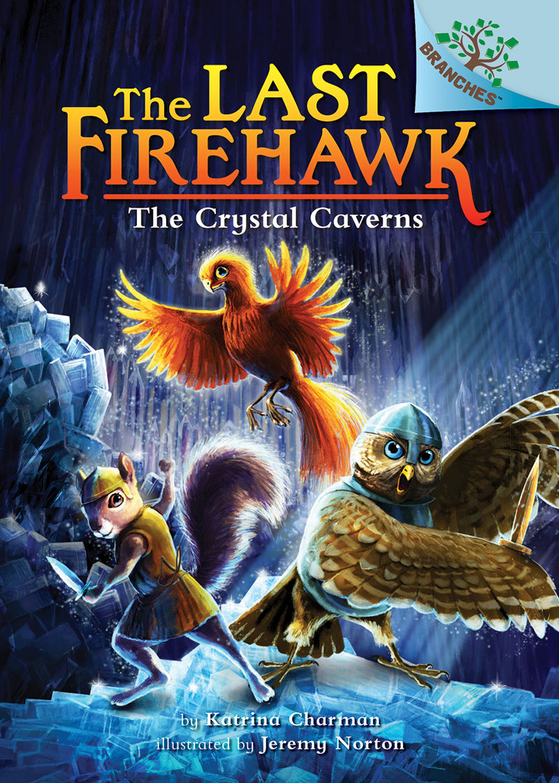 The Crystal Caverns: A Branches Book (The Last Firehawk #2)