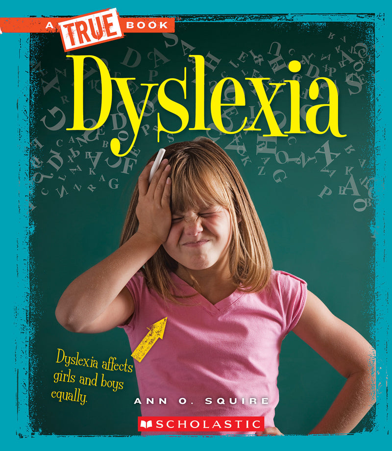 Dyslexia (A True Book: Health) (Library Edition)