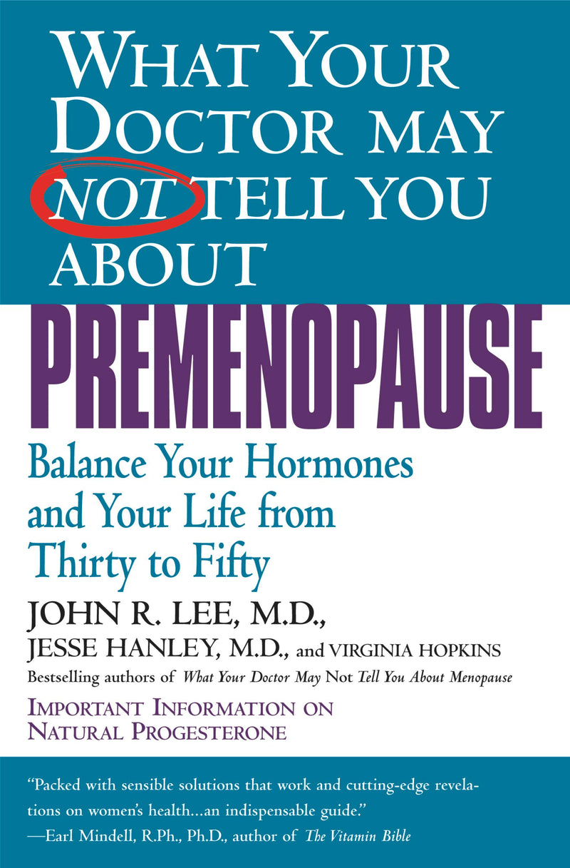 What Your Doctor May Not Tell You About(TM): Premenopause