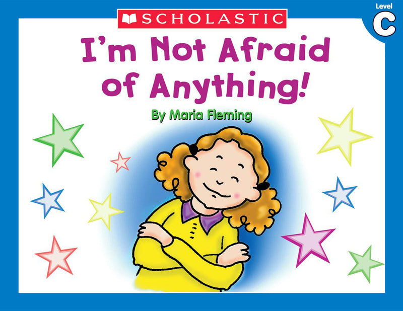 Little Leveled Readers: I’m Not Afraid Of Anything (Level C)