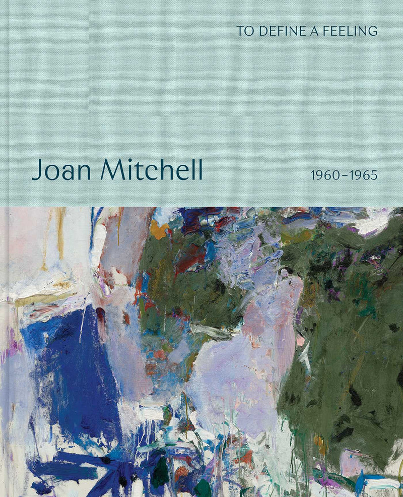 Joan Mitchell: To define a feeling