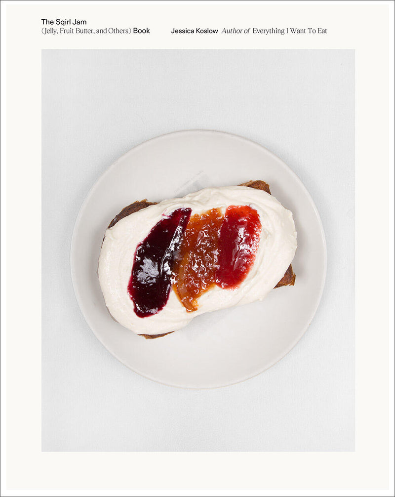 Sqirl Jam Book Jelly Fruit Butter & Others