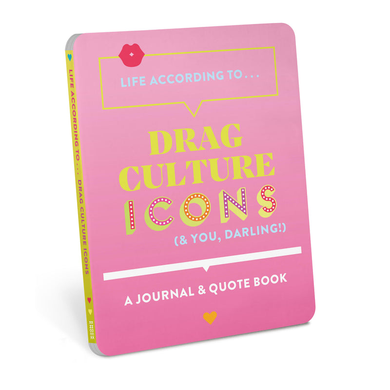 Life According to Drag Culture Icons (& You, Darling!)