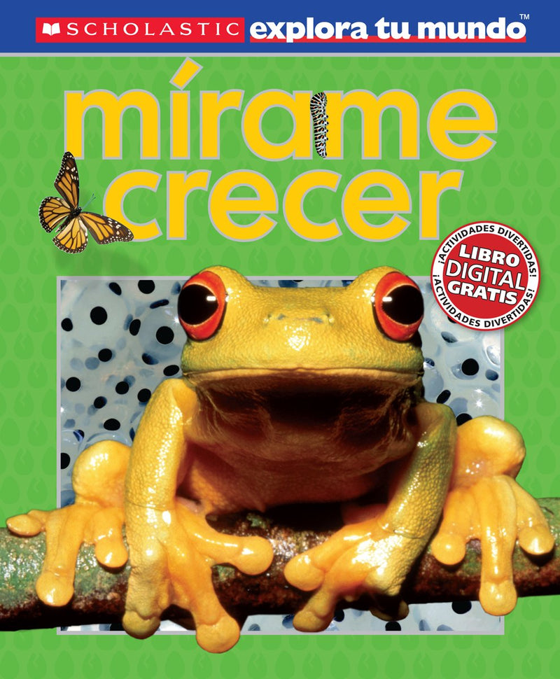 Scholastic Explora Tu Mundo: Mírame crecer (See Me Grow)