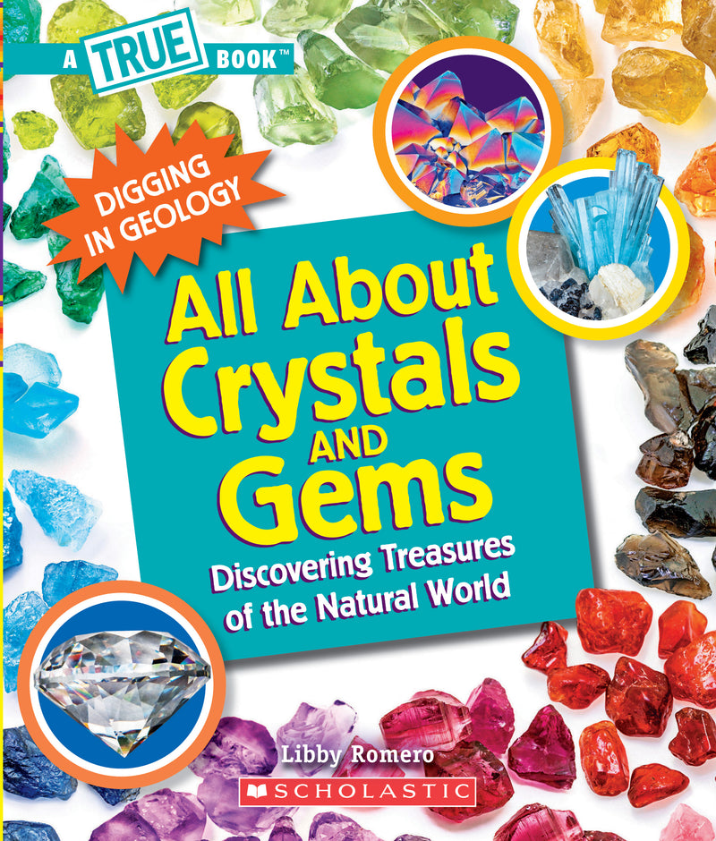 All About Crystals (A True Book: Digging in Geology)