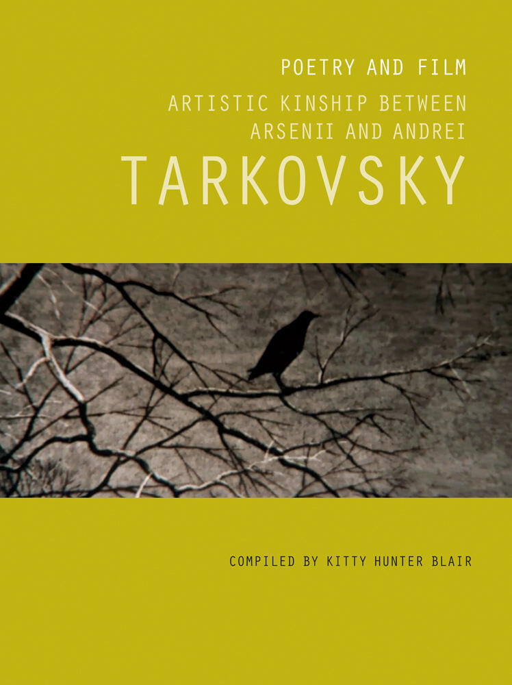 Poetry & Film Artistic Kinship Between Arsenii & Andrei Tarkovsky