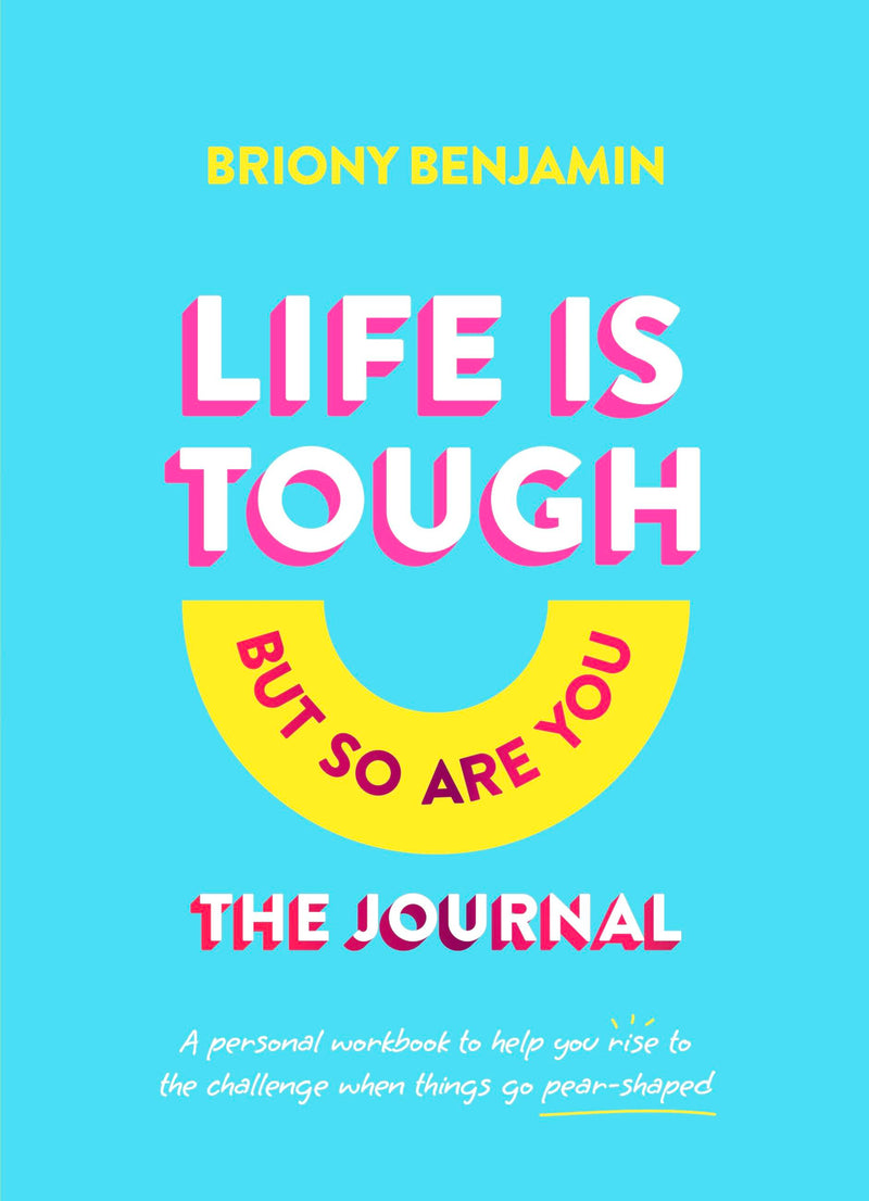 Life Is Tough (But So Are You) The Journal