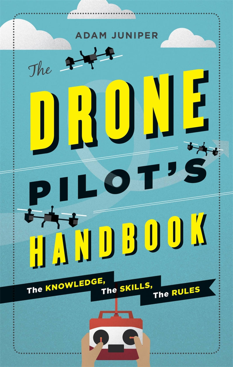 The Drone Pilot's Handbook