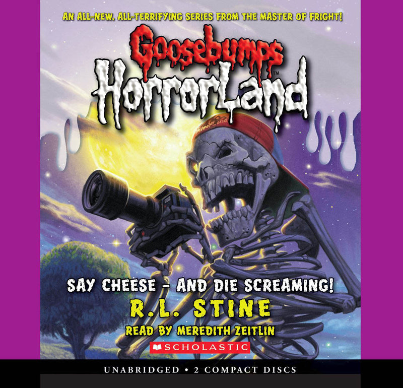 Say Cheese - and Die Screaming! (Goosebumps HorrorLand #8)