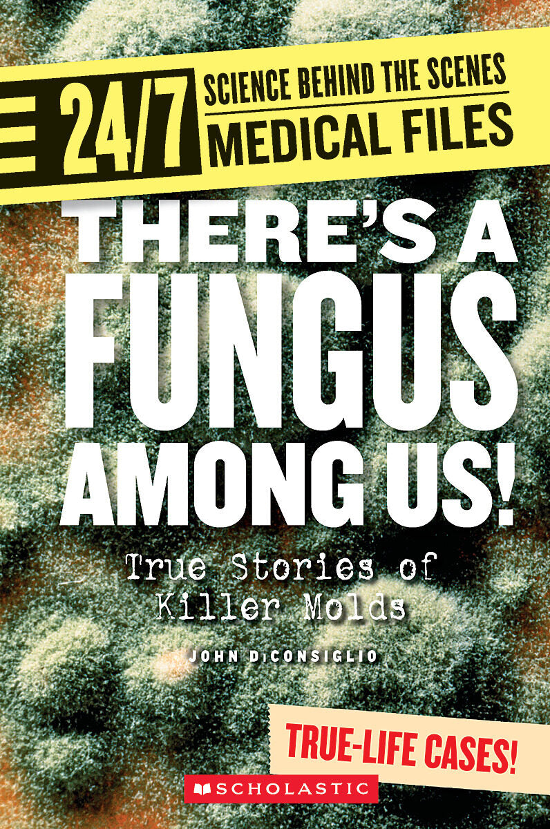 There’s a Fungus Among Us! (24/7: Science Behind the Scenes: Medical Files)